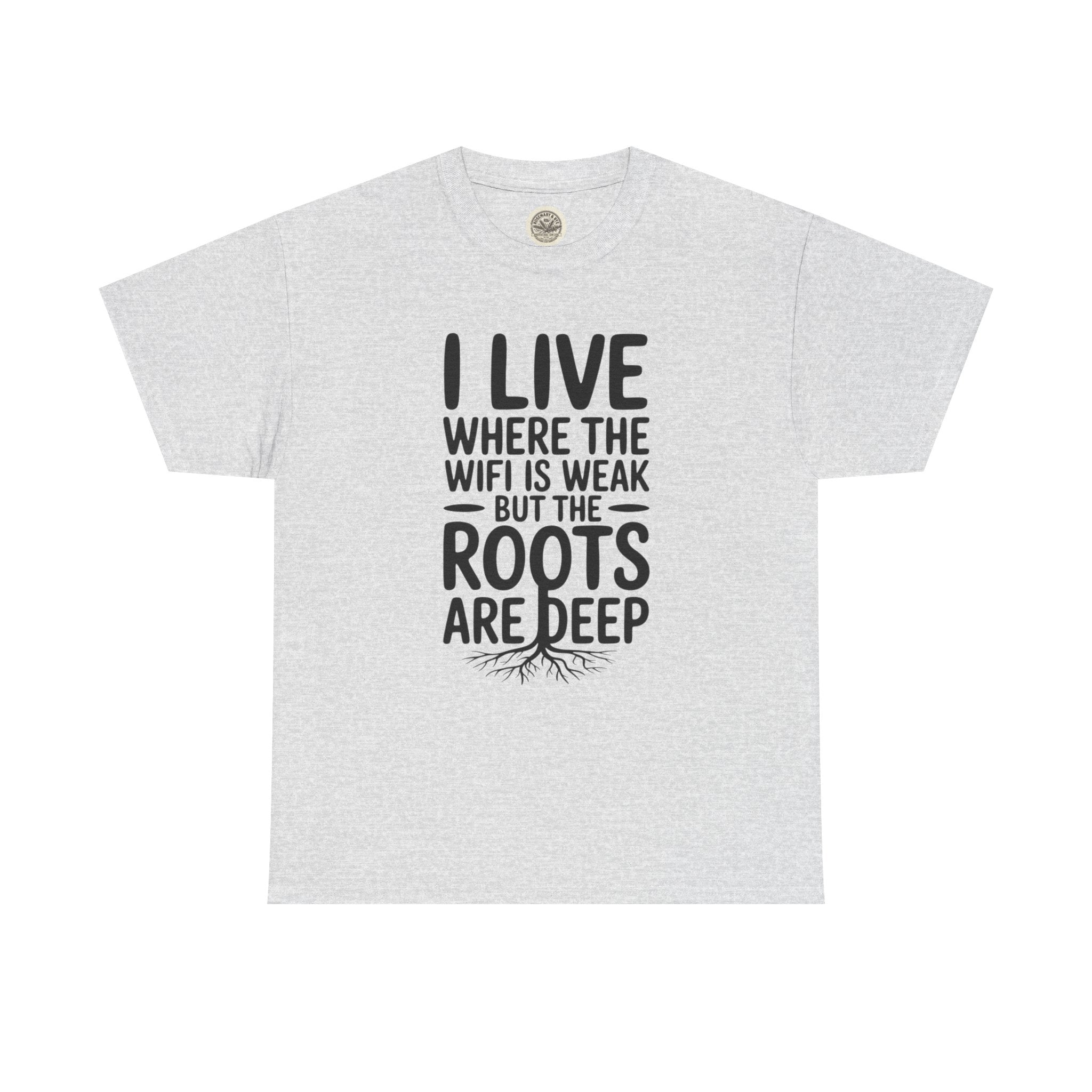 Rural Roots Tee — "I live where the WiFi is weak but the roots are deep" Cotton Shirt