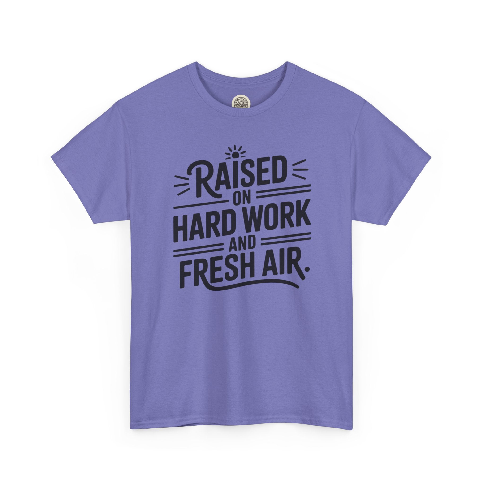 Raised on Hard Work and Fresh Air T-Shirt