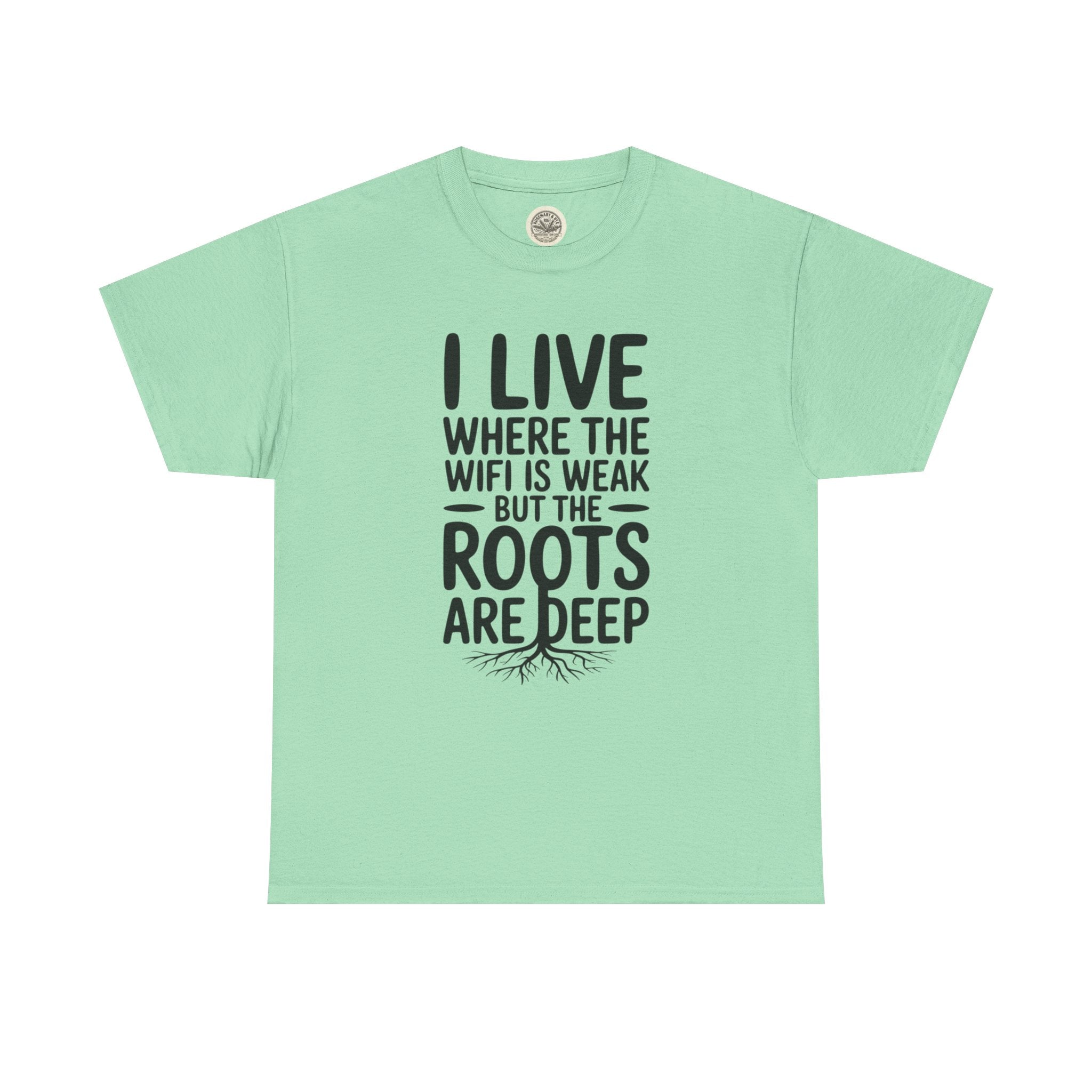 Rural Roots Tee — "I live where the WiFi is weak but the roots are deep" Cotton Shirt