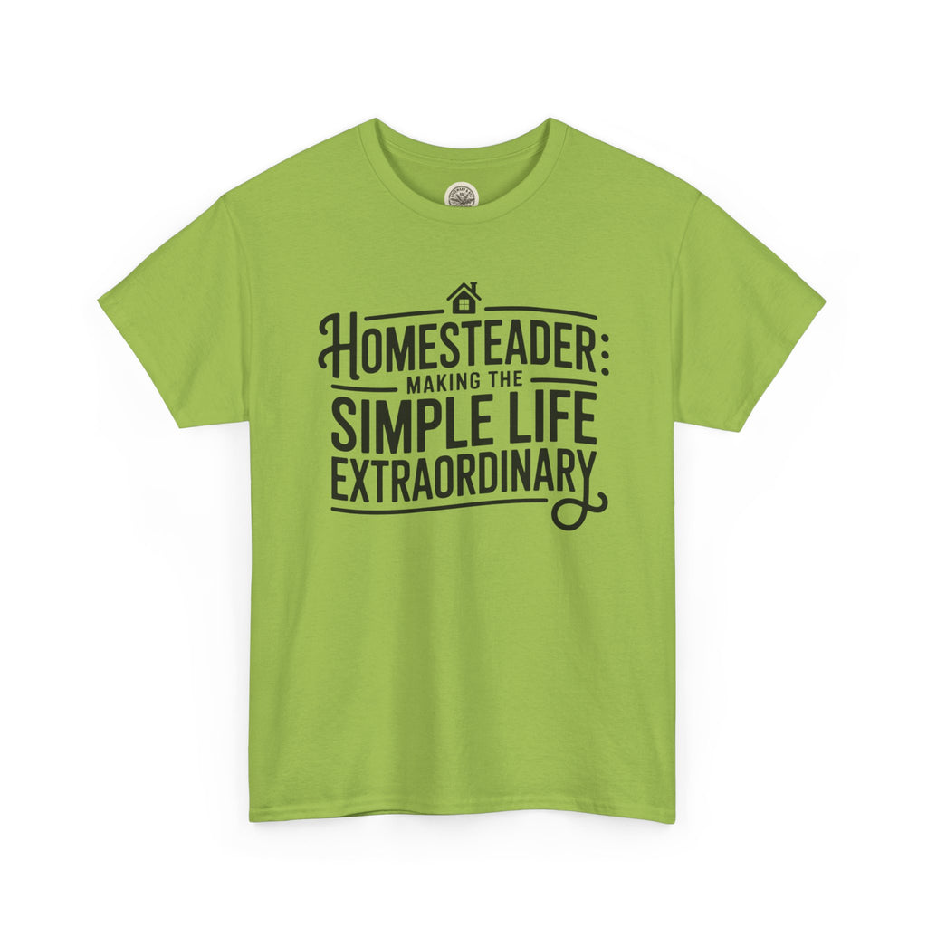 Homesteader T‑Shirt — "Making the Simple Life Extraordinary" Rustic Farmhouse Tee