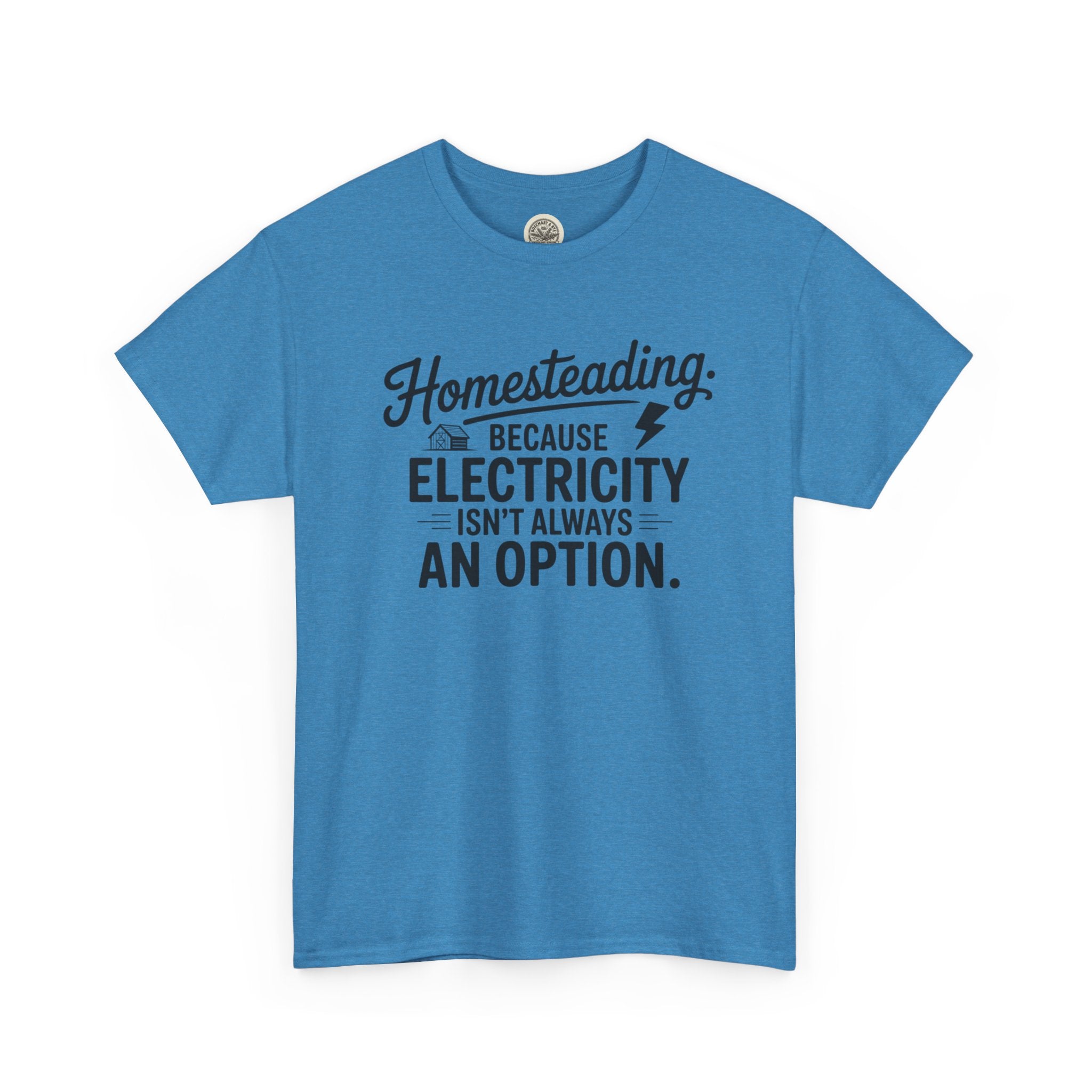 Homesteading Tee — "Because Electricity Isn't Always an Option" Cotton T-Shirt