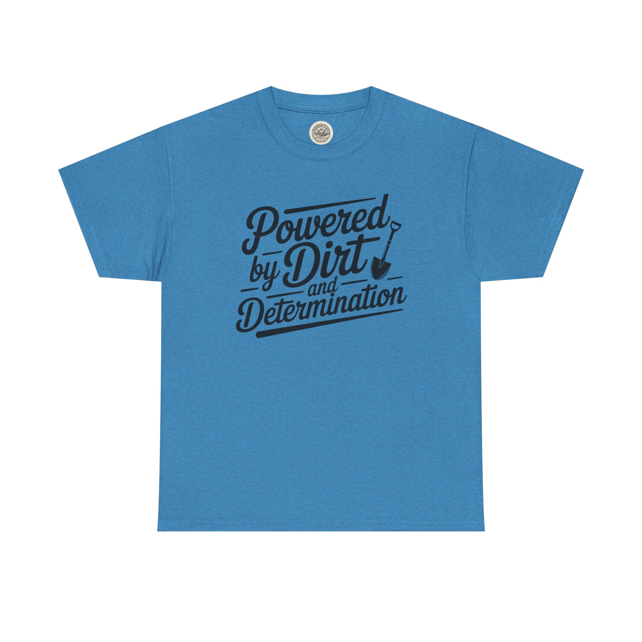 Gardening T-Shirt — "Powered by Dirt and Determination"