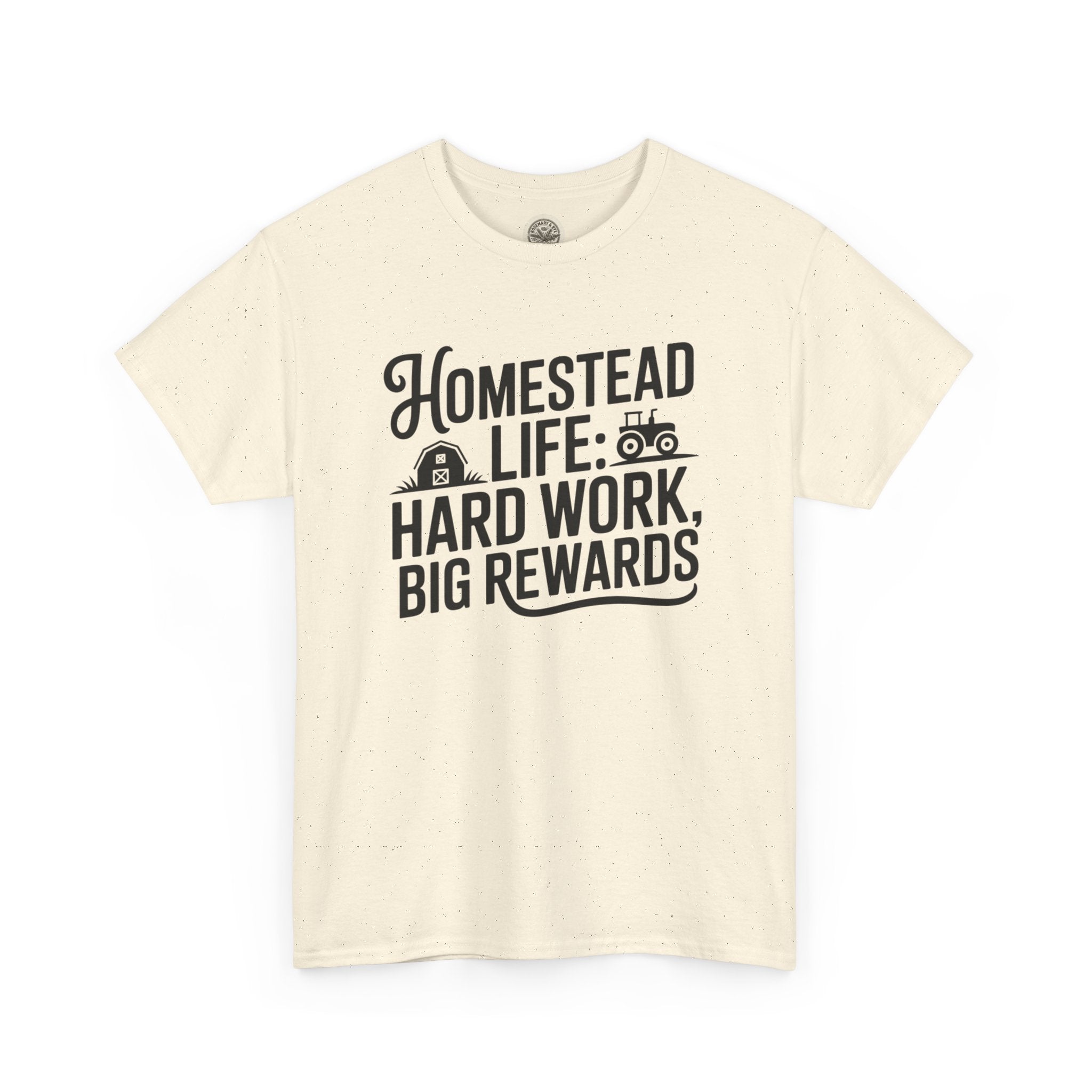 Homestead Life T-Shirt — “Homestead Life: Hard Work, Big Rewards” Farm Tee
