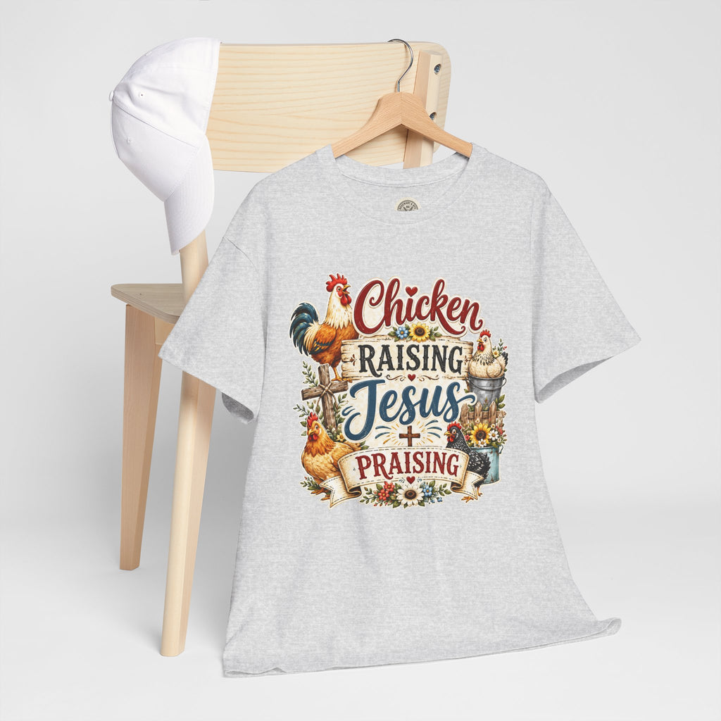 Chicken Raising Jesus Praising T-Shirt — Farm Faith Graphic Tee