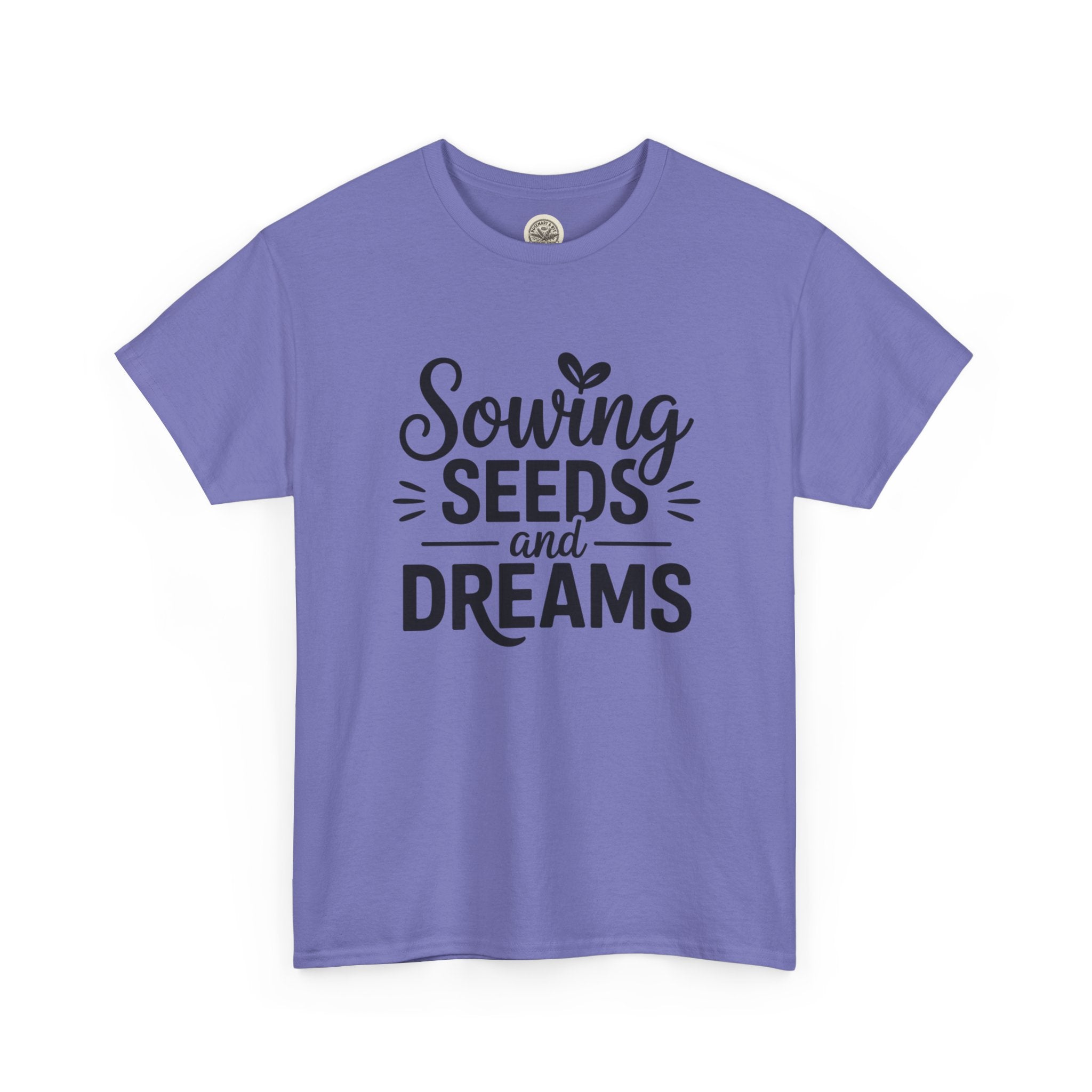 Sowing Seeds and Dreams Tee — Inspirational Gardening Quote T-Shirt