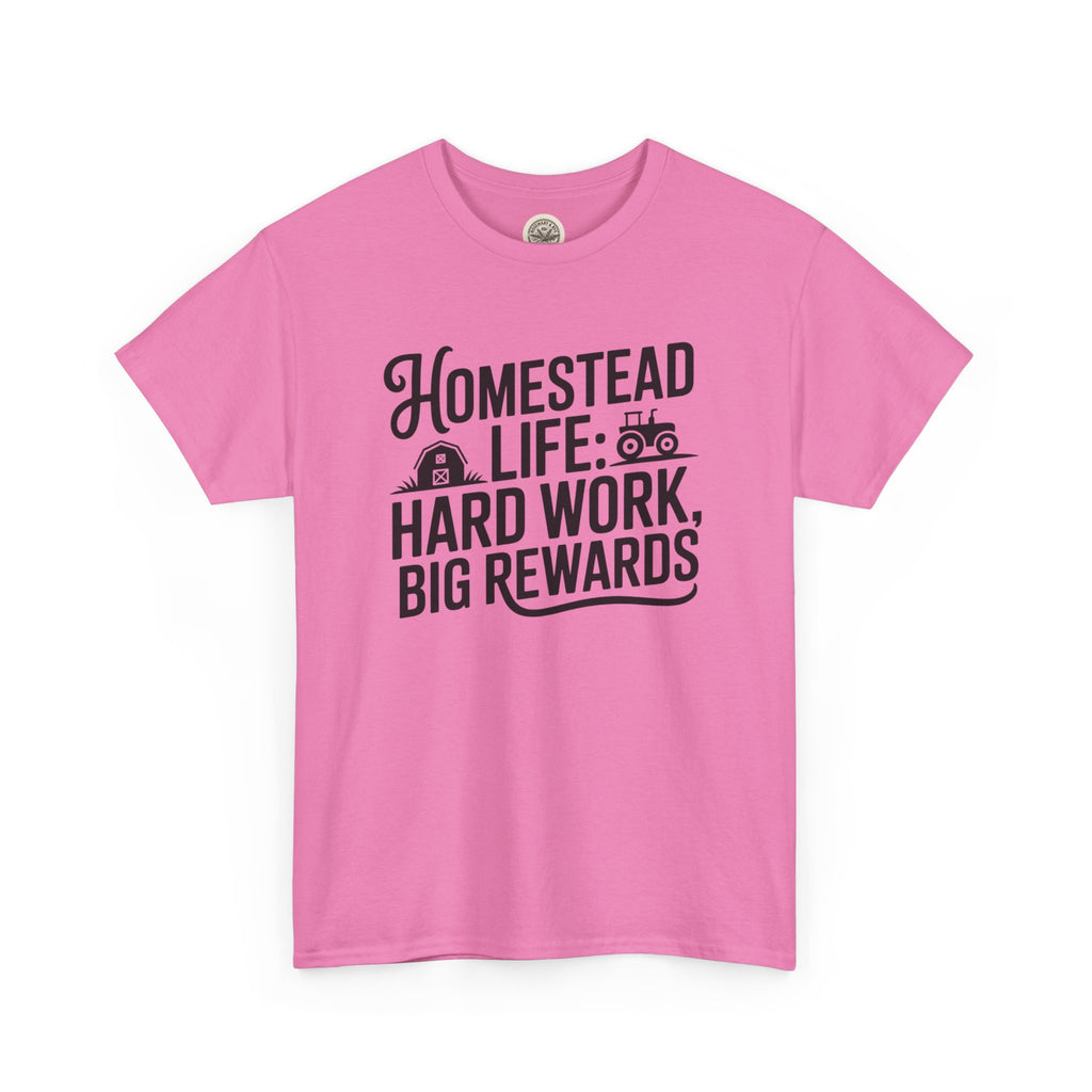 Homestead Life T-Shirt — “Homestead Life: Hard Work, Big Rewards” Farm Tee