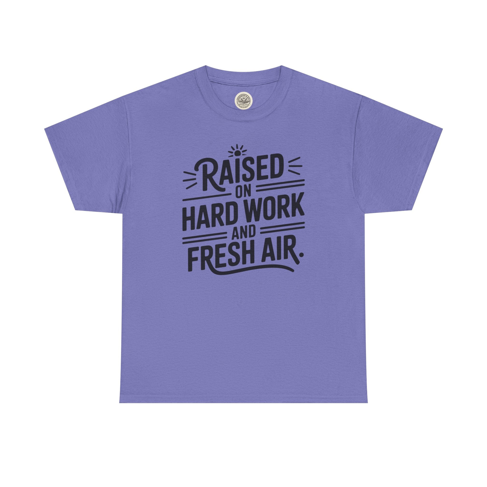 Raised on Hard Work and Fresh Air T-Shirt