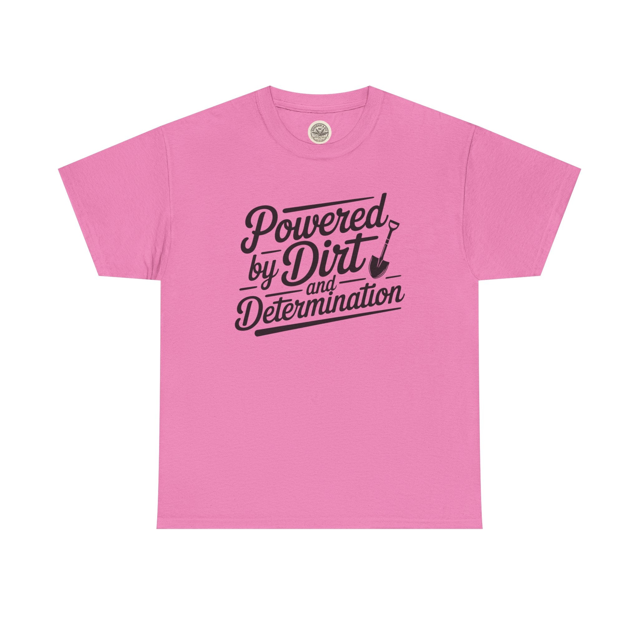Gardening T-Shirt — "Powered by Dirt and Determination"